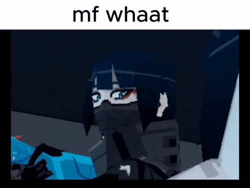 a picture of a person with the words mf whaat above it