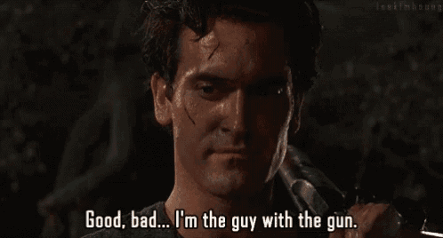 a man is holding a gun and saying " good bad i 'm the guy with the gun "