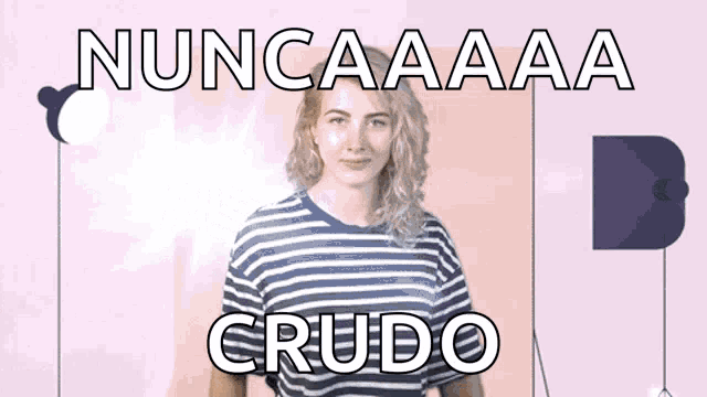 a woman in a striped shirt is standing in front of a sign that says " nuncaaa crudo "