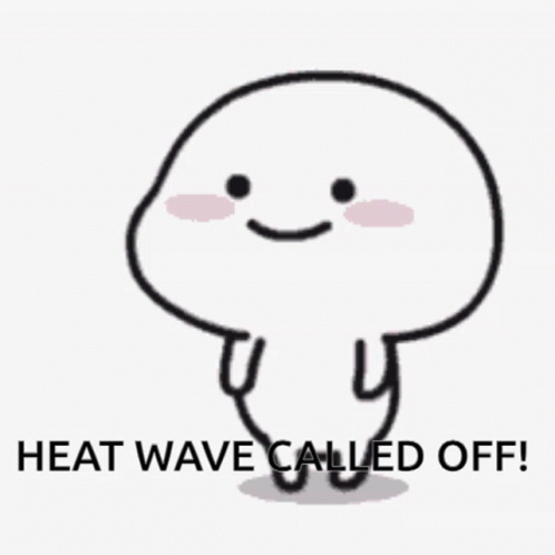 Heat Wave Called Off GIF - Heat Wave Called Off GIFs