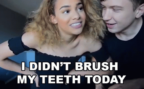 I Didnt Brush My Teeth Today Hailey Laine GIF - I Didnt Brush My Teeth Today Hailey Laine Matt Tusiek GIFs
