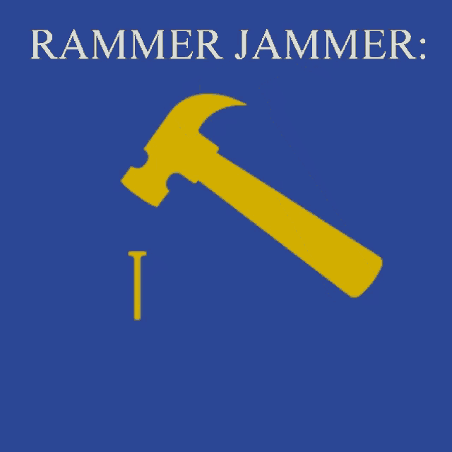 a blue background with a yellow hammer and the words rammer jammer bummer on it