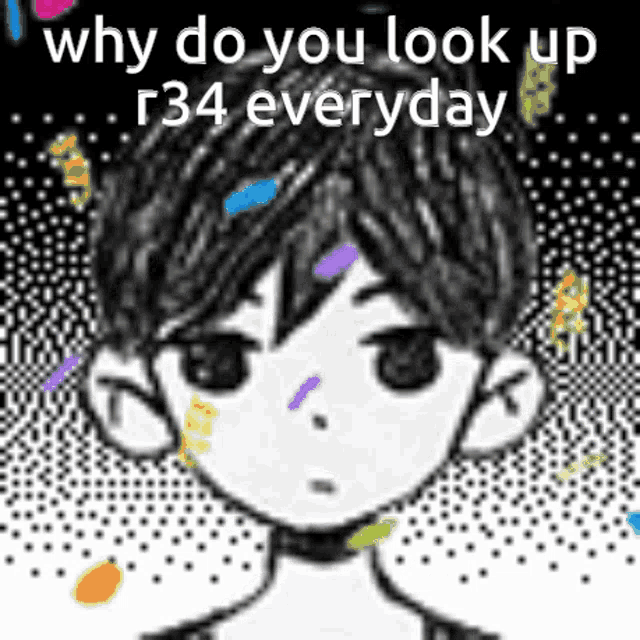 a drawing of a boy with the words `` why do you look up r34 everyday '' .