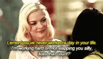 a woman is talking to another woman and says lemon you 've never worked a day in your life