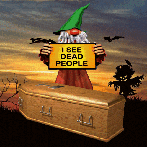 a gnome holding up a sign that says i see dead people