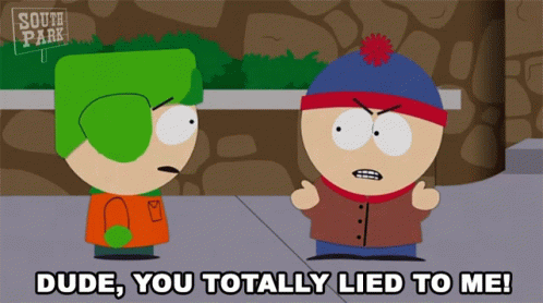 Dude You Totally Lied To Me Stan Marsh GIF