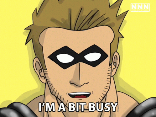 Im A Bit Busy Im Busy GIF - Im A Bit Busy Im Busy I Have A Lot To Do GIFs