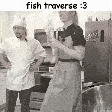 a man and a woman are standing in a kitchen with the words fish traverse written on the bottom