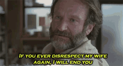 a man with a beard is saying " if you ever disrespect my wife again i will end you "