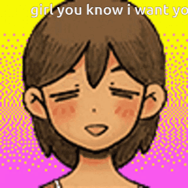a cartoon girl with her eyes closed and the words girl you know i want you