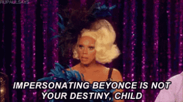 a drag queen is saying that beyonce is not your destiny , child