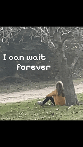 a girl is sitting under a tree with the words " i can wait forever "