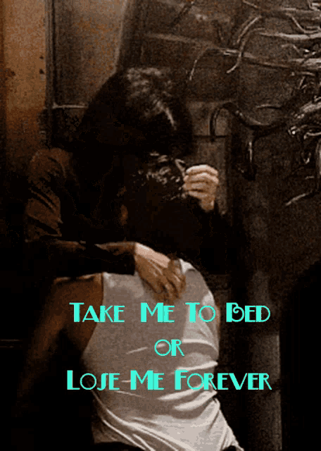 a poster for a movie titled take me to bed or lose me forever