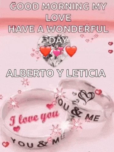good morning my love have a wonderful day alberto y leticia .
