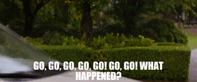 Go Go Go What Happened GIF - Go Go Go What Happened Getaway GIFs