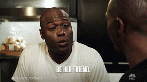 Be Her Friend Council Of Dads GIF - Be Her Friend Council Of Dads She Needs You GIFs