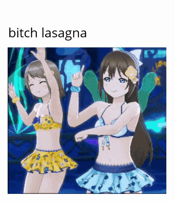 two anime girls in bikinis are dancing with the words bitch lasagna below them