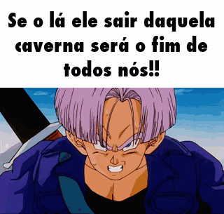 a picture of trunks from dragon ball z with the caption se o la ele sair daquela caverna sera o fim de todos nos !!