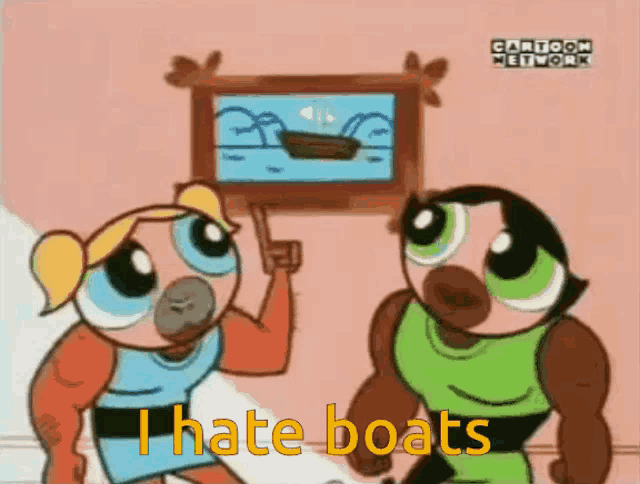 two cartoon characters are standing next to each other and one of them says " i hate boats "
