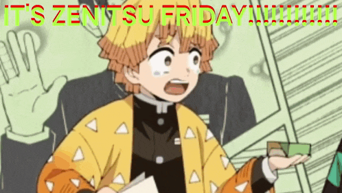 a cartoon character is holding a piece of paper with the words it 's zenitsu friday written above him .