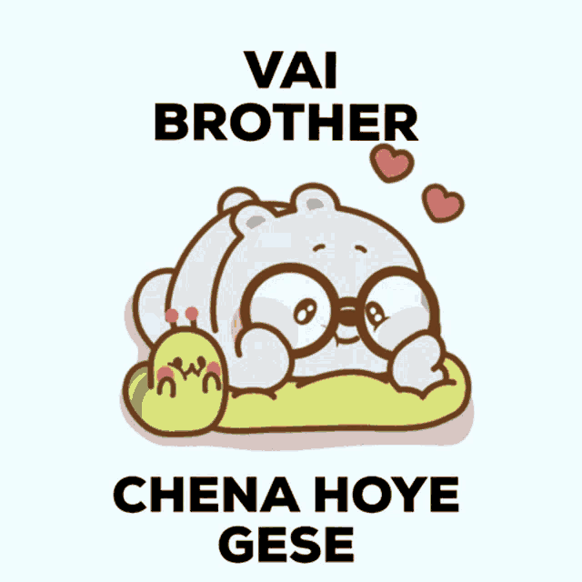 a cartoon bear with glasses and the words vai brother chena hoye gese