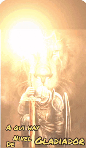 a lion holding a sword and shield with the words a qui hay nivel gladiador