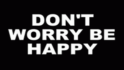 Dont Worry Be Happy Yolo GIF - Dont Worry Be Happy Yolo GIFs