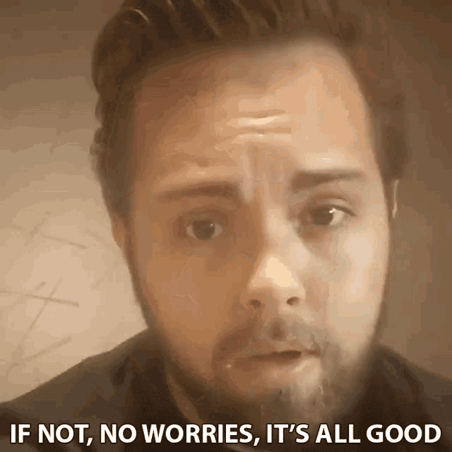 If Not No Worries Its All Good Ssg GIF - If Not No Worries Its All Good Ssg Spacestation Gaming GIFs