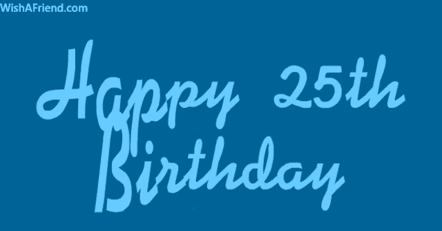 a blue background with the text happy 25th birthday