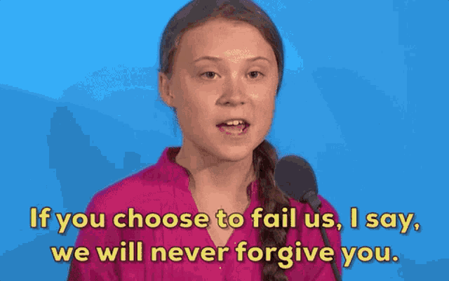If You Choose T Fail Us We Will Never Forgive You GIF - If You Choose T Fail Us We Will Never Forgive You Greta Thunberg GIFs