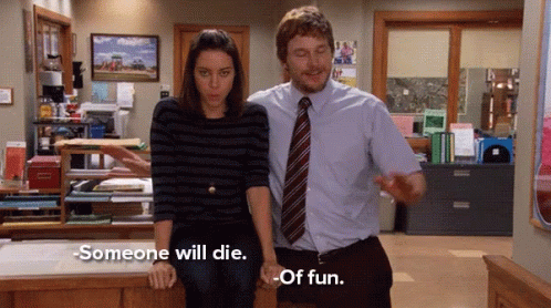 Someone Will Die Andy Dwyer GIF