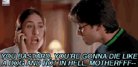 a man and a woman are talking on a cell phone and the man says you bastard you 're gonna die like