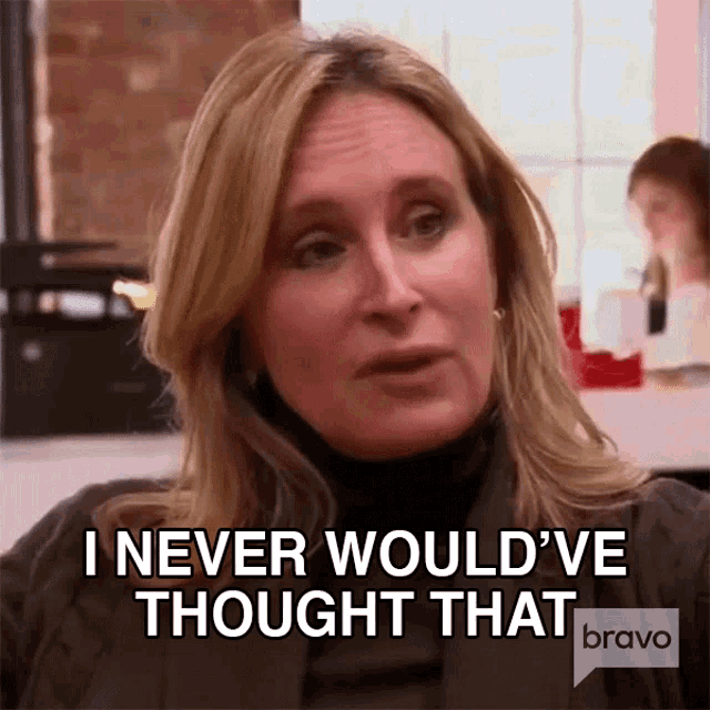 I Never Wouldve Thought That Real Housewives Of New York GIF - I Never Wouldve Thought That Real Housewives Of New York I Would Not Have Thought That GIFs