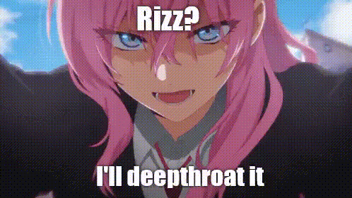 a girl with pink hair and blue eyes says rizz i 'll deepthroat it .