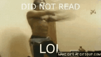 a man without a shirt is standing in front of a wall with the words `` did not read lol '' .