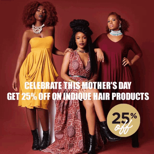 three women are standing next to each other with the words celebrate this mother 's day get 25 % off on indicque hair products