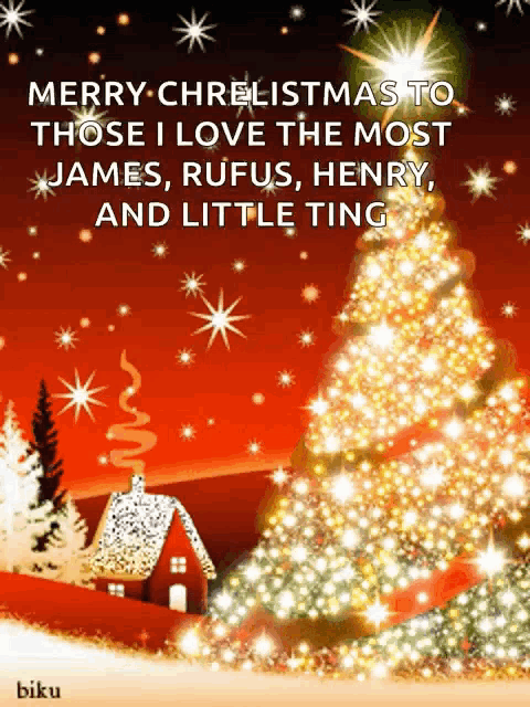 a christmas card that says merry chrelistmas to those who love the most james rufus henry and little ting