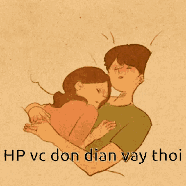a drawing of a man hugging a woman with the words hp vc don dian vay thoi below them