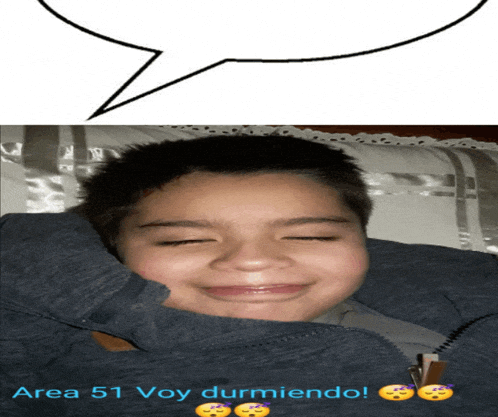 a picture of a young boy with a speech bubble above him that says area 51 voy durmiendo