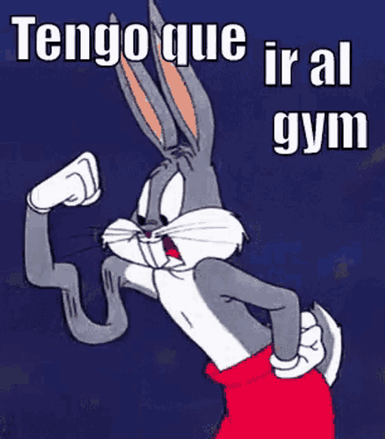bugs bunny from looney tunes is flexing his muscles and saying tengo que ir al gym
