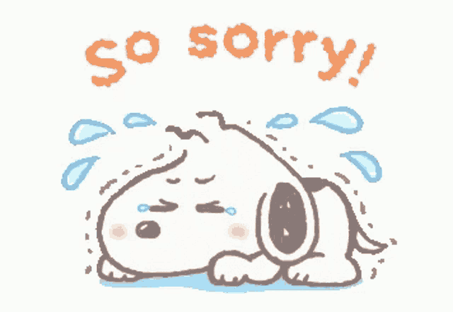 a cartoon of snoopy laying down with tears running down his face and the words `` so sorry '' .