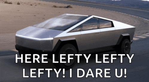 a tesla cybertruck is driving down a desert road with the caption here lefty lefty lefty i dare u