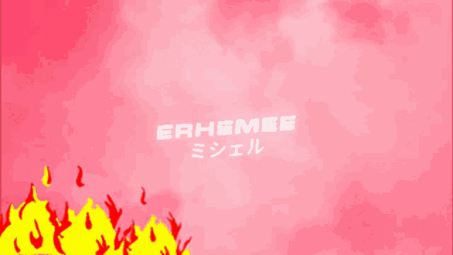 the word erhemee is on a pink background with flames