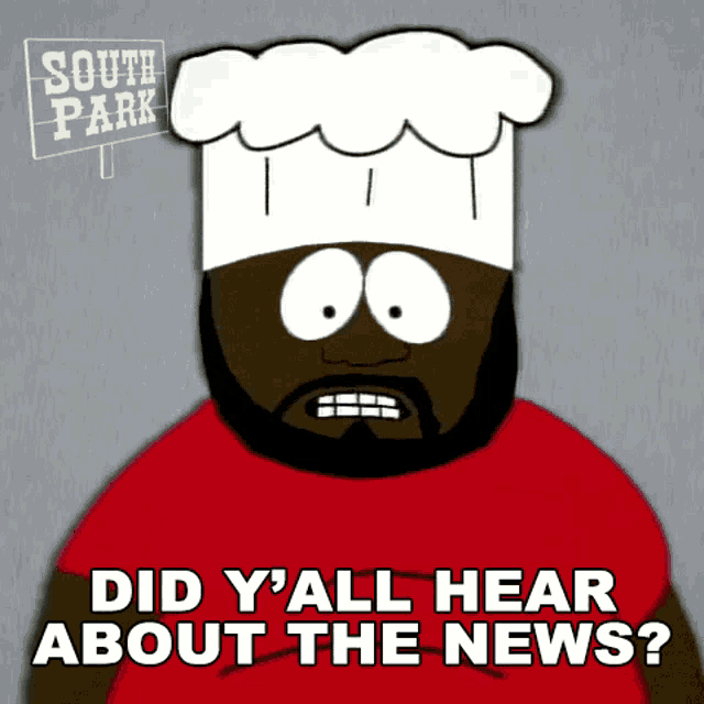 a cartoon character with a chef 's hat says did y all hear about the news