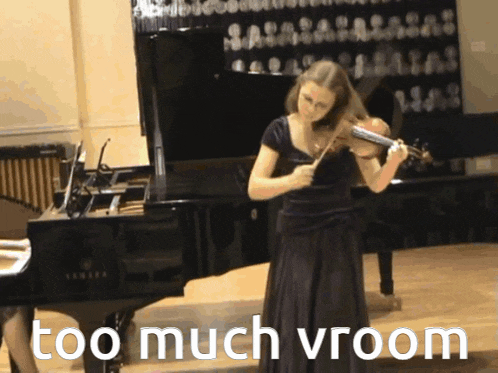 a woman playing a violin in front of a piano with the words " too much vroom " above her