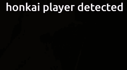Honkai Player Detected GIF - Honkai Player Detected Star Rail GIFs
