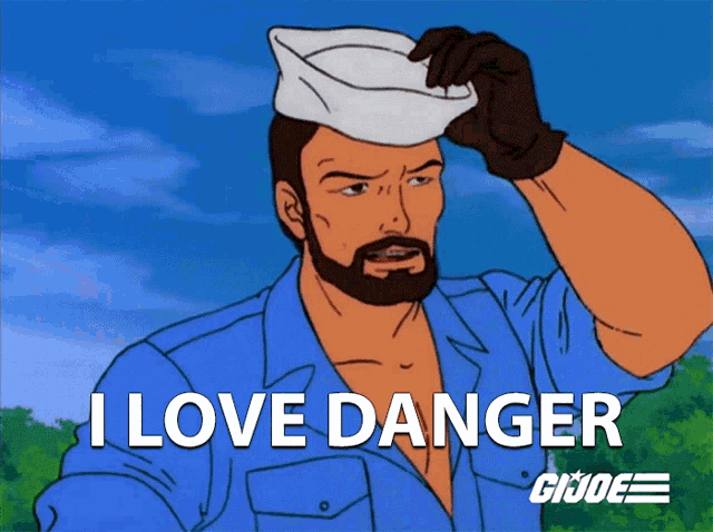 a cartoon of a man saying i love danger from gi joe