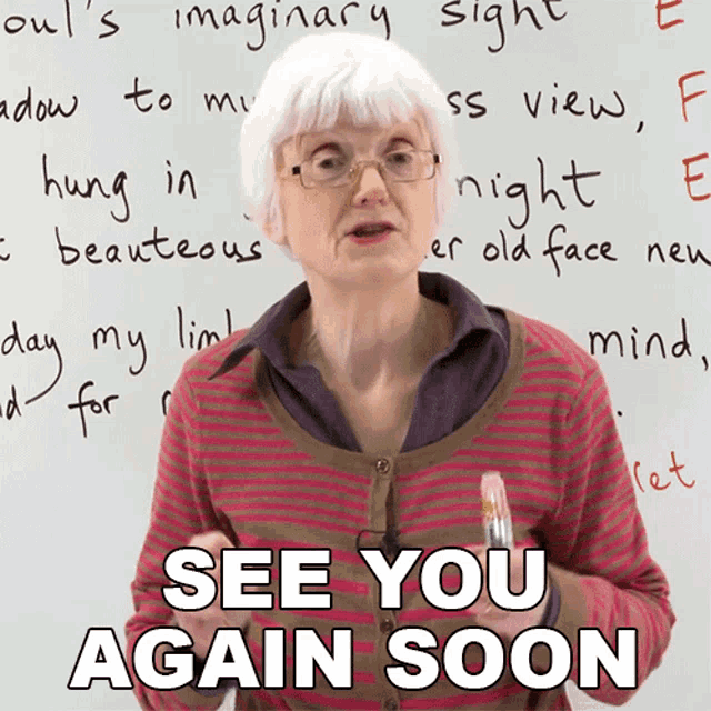 an elderly woman stands in front of a whiteboard with the words see you again soon written on it