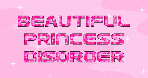 a pink background with the words beautiful princess disorder written in pink