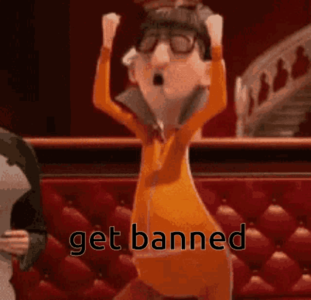 a cartoon character from despicable me is raising his arms in the air with the words get banned written below him .